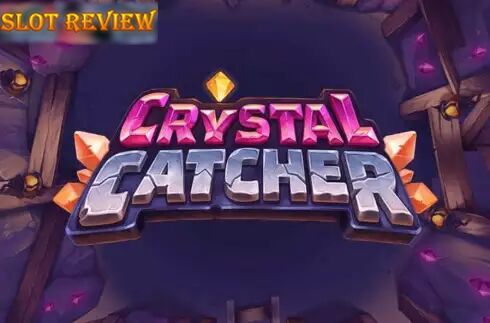 Crystal Catcher slot